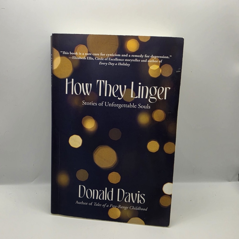 How They Linger: Stories of Unforgettable Souls 9781624912009 Donald Davis